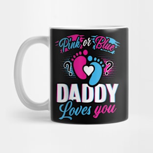 Pink Or Blue Daddy Loves You Gender Reveal Soon To Be Dad Mug